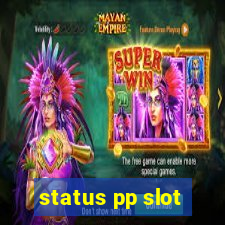 status pp slot